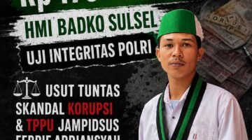 HMI Bidang Hukum Badko Sulsel Tagih Janji Prabowo Sikat Korupsi, Jangan Ada yang Kebal Hukum!”
